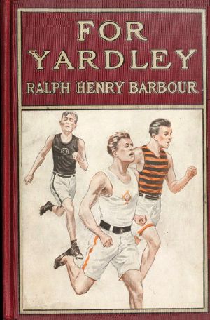 [Gutenberg 59043] • For Yardley: A Story of Track and Field